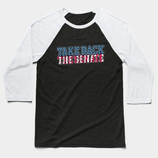 Take Back The Senate Democrats Baseball T-Shirt